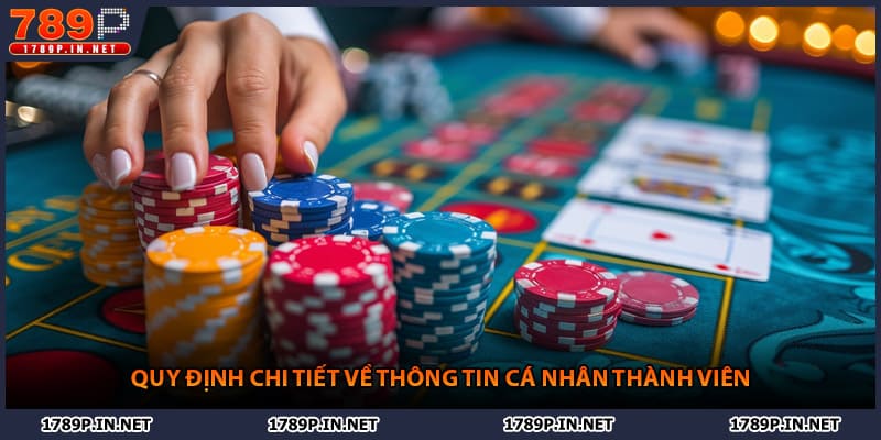 Quy định chi tiết về thông tin cá nhân thành viên