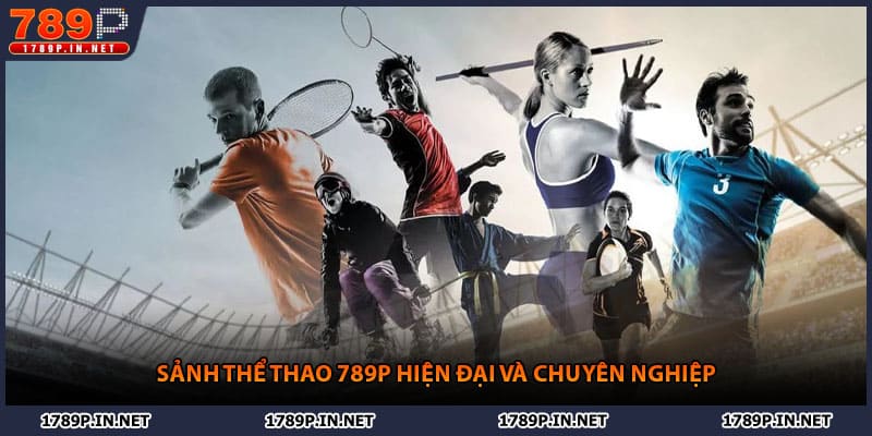 Sảnh thể thao 789P hiện đại và chuyên nghiệp
