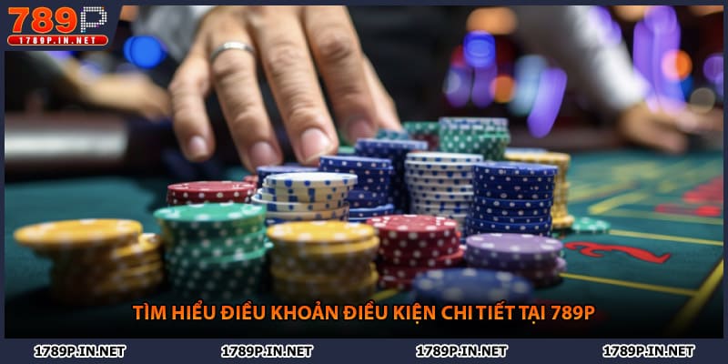 Tìm hiểu điều khoản điều kiện chi tiết tại 789P